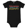 TIJUANA MAKES ME HAPPY - baby T-Shirt for XOLOS